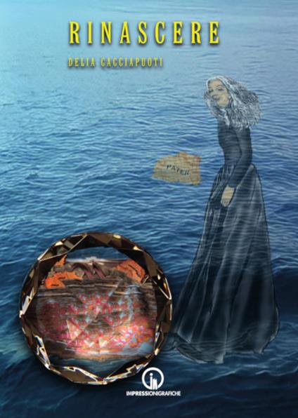 Rinascere - Delia Cacciapuoti - copertina