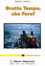 Brutto tempo, che fare?