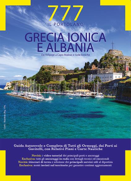 777 porti e ancoraggi. Grecia ionica e Albania. Da Velipojë a Capo Maleas e Isole Ioniche - Dario Silvestro,Marco Sbrizzi,Raffaello Merli - copertina