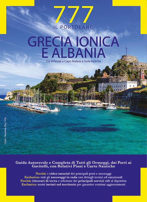 777 porti e ancoraggi. Grecia ionica e Albania. Da Velipojë a Capo Maleas e Isole Ioniche - Dario Silvestro,Marco Sbrizzi,Raffaello Merli - copertina