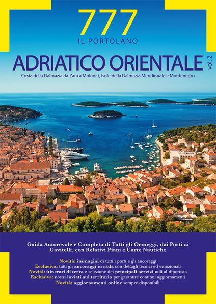777 Adriatico orientale. Vol. 2: Costa della Dalmazia da Zara a Molunat, Isole della Dalmazia Meridionale e Montenegro - Dario Silvestro,Marco Sbrizzi,Piero Magnabosco - copertina
