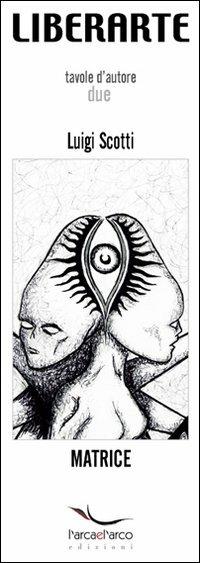 Matrice - Luigi Scotti,Maria Peluso - copertina