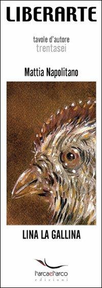 Lina la gallina - Mattia Napolitano,Fabio M. Corsale - copertina