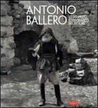 Antonio Ballero. Lo sguardo fotografico del pittore. Ediz. illustrata - Marcello Fois,Salvatore Novellu - copertina