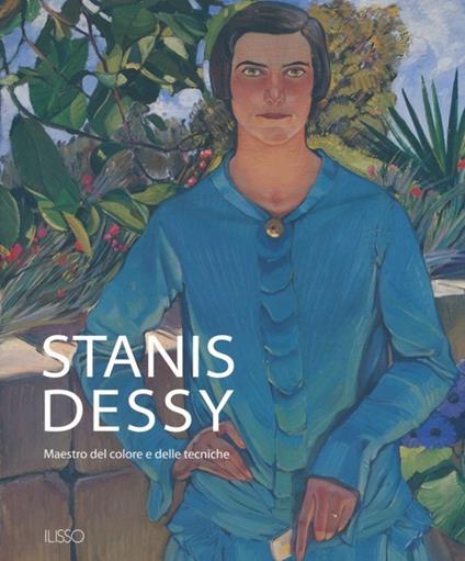 Stanis Dessy. Maestro del colore e delle tecniche - Caterina Virdis Limentani - copertina