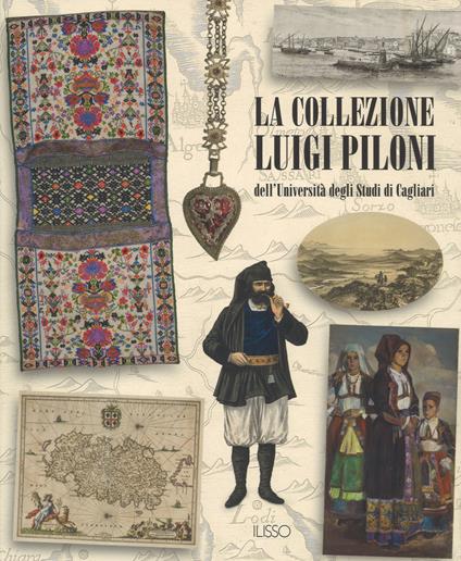 La collezione Luigi Piloni dell'Università degli Studi di Cagliari. Ediz. a colori - copertina