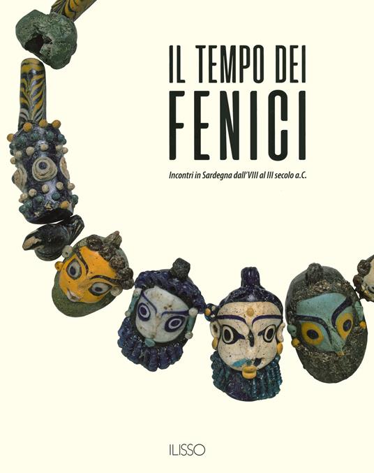 Il tempo dei fenici. Incontri in Sardegna dall'VIII al III secolo a.C.. Ediz. a colori - copertina