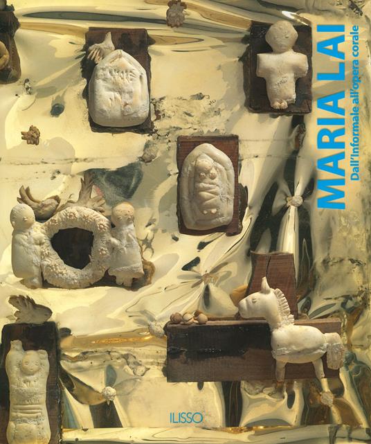 Maria Lai. Dall'informale alla opera corale. Ediz. a colori - copertina
