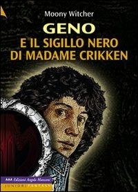 Geno e il sigillo nero di Madame Crikken. Ediz. a caratteri grandi - Moony Witcher - copertina