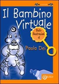 Il bambino virtuale - Paola Dei - copertina
