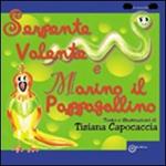 Serpente Valente e Marino il pappagallino
