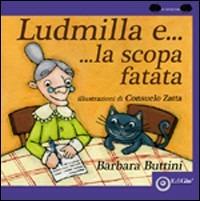 Ludmilla e la scopa fatata. Ediz. illustrata - Barbara Buttini - copertina