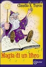 Magia di un libro. Ediz. illustrata