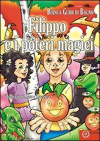 Filippo e i poteri magici - Bianca Guidi di Bagno - copertina