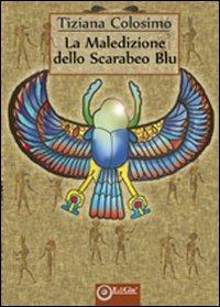 La maledizione dello scarabeo blu - Tiziana Colosimo - copertina