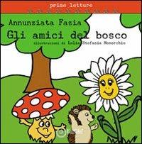 Gli amici del bosco. Ediz. illustrata - Annunziata Fazia - copertina