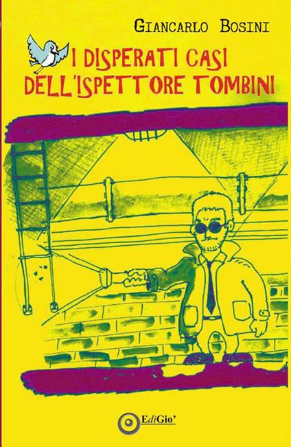 I disperati casi dell'ispettore Tombini - Giancarlo Bosini - copertina