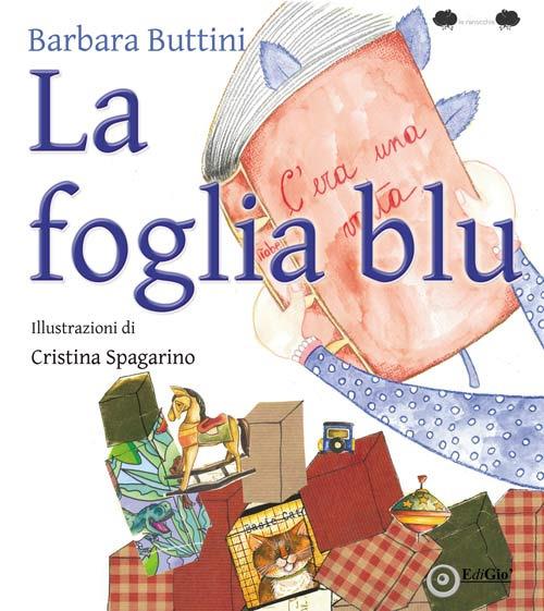 La foglia blu. Ediz. illustrata - Barbara Buttini - copertina