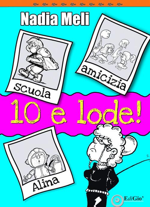 10 e lode! - Nadia Meli - copertina