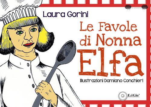 Le favole di Nonna Elfa - Laura Gorini - copertina