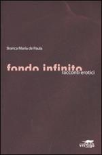 Fondo infinito. Racconti erotici