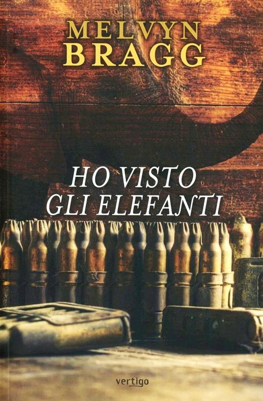 Ho visto gli elefanti - Melvyn Bragg - copertina