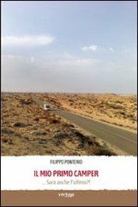 Il mio primo camper... sarà anche l'ultimo?! - Filippo Ponterio - copertina