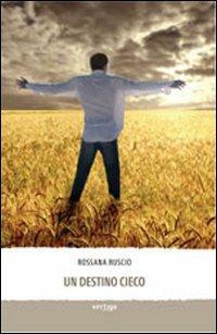 Un destino cieco - Rossana Ruscio - copertina