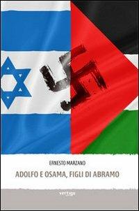 Adolfo e Osama, figli di Abramo - Ernesto Marzano - copertina