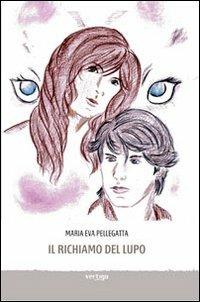 Il richiamo del lupo - Maria Eva Pellegatta - copertina