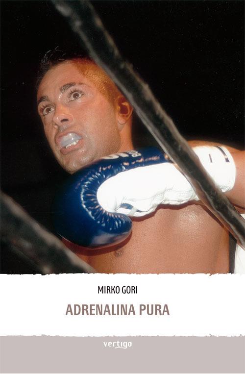 Adrenalina pura - Mirko Gori - copertina