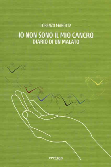 Io non sono il mio cancro. Diario di un malato - Lorenzo Marotta - copertina