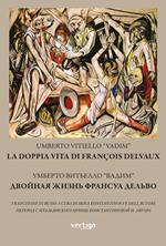 La doppia vita di François Delvaux. Ediz. italiana e russa