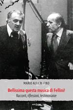 Bellissima questa musica di Fellini! Racconti, riflessioni, testimonianze