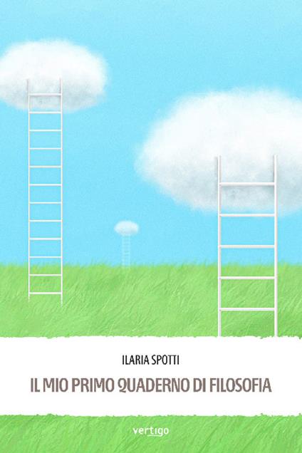 Il mio primo quaderno di filosofia - Ilaria Spotti - copertina
