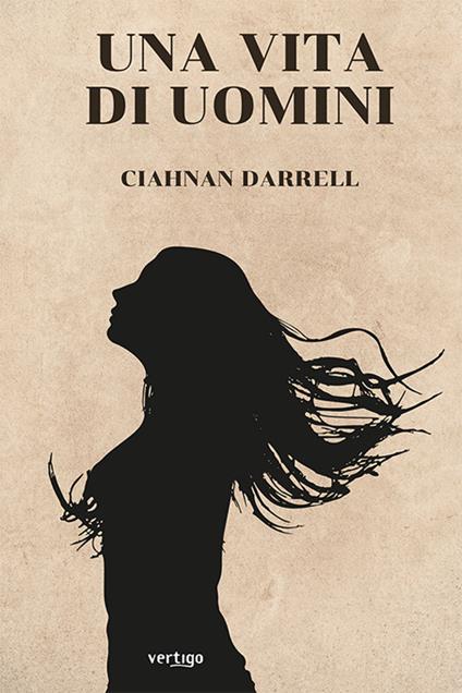 Una vita di uomini - Ciahnan Darrell - copertina