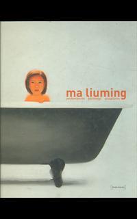 Ma Liuming. Performances, paintings, sculptures. Ediz. italiana, inglese e cinese