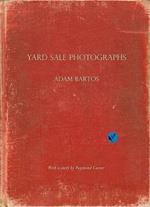 Yard sale photographs. Ediz. italiana e inglese