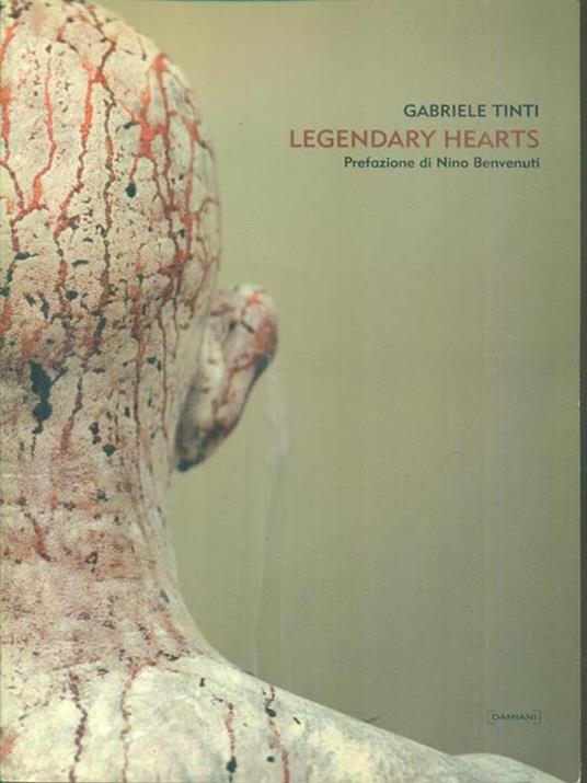 Legendary hearts. Ediz. illustrata - Gabriele Tinti - copertina