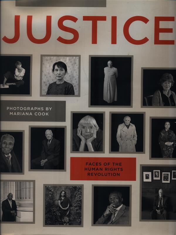 Justice. Faces of the human rights revolution. Ediz. illustrata