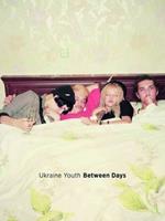 Ukraine youth. Between days. Ediz. illustrata