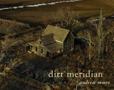 Dirt meridian - Andrew Moore - copertina