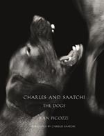 Charles and Saatchi: The Dogs