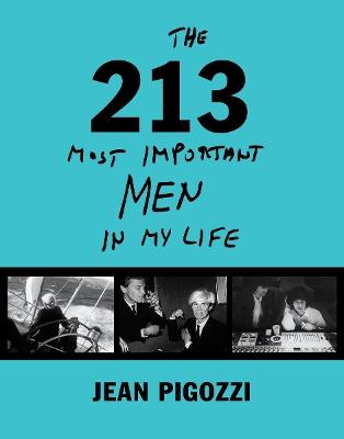 The 213 most important men in my life. Ediz. illustrata - Jean Pigozzi - copertina