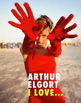 I love... - Arthur Elgort - copertina