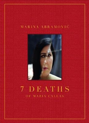 7 deaths of Maria Callas - Marina Abramovic - copertina