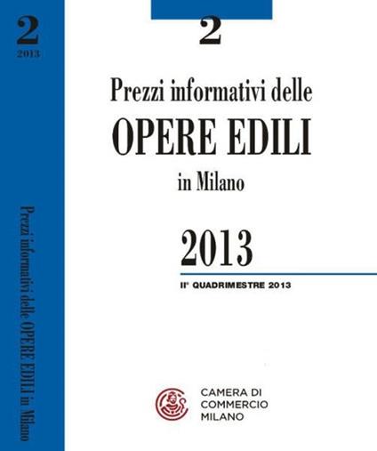 Prezzi informativi delle opere edili in Milano. Secondo quadrimestre 2013 - copertina