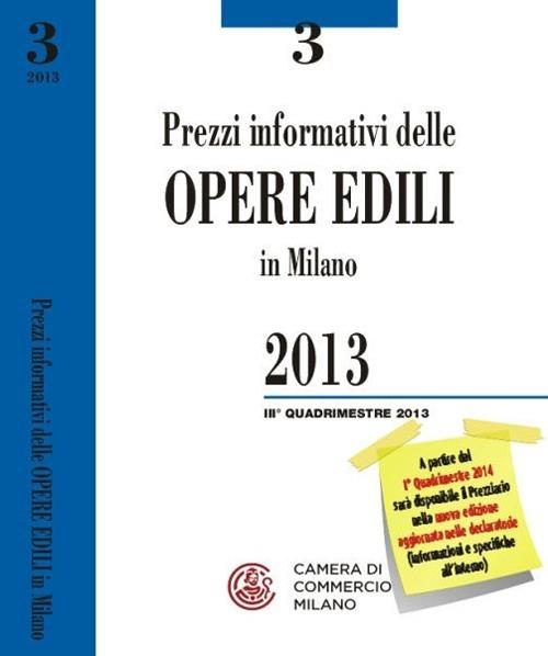 Prezzi informativi delle opere edili in Milano. Terzo quadrimestre 2013 - copertina