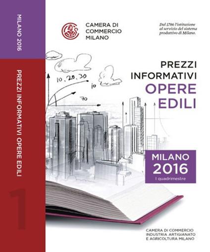 Prezzi informativi delle opere edili in Milano. Primo quadrimestre 2016 - copertina