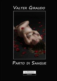 Parto di sangue - Valter Giraudo - copertina